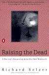 Raising the Dead A Doctors Encounter with His Own Mortality 