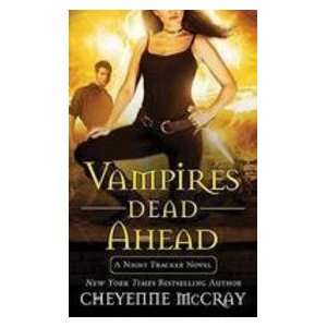    Vampires Dead Ahead (9780312532697) Cheyenne McCray Books