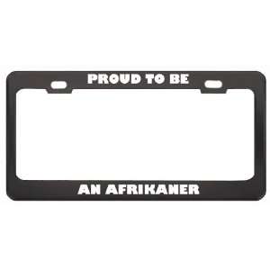  IM Proud To Be An Afrikaner Nationality Country Flag 