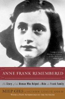   Anne Frank Remembered The Story of the 