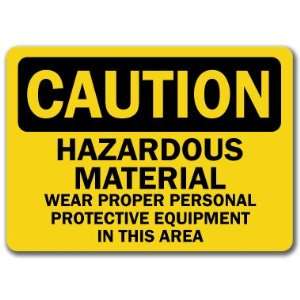 Caution Sign   Hazardous Material Wear Proper Personal 