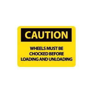  OSHA CAUTION Wheels Must Be Chocked Before Loading And 