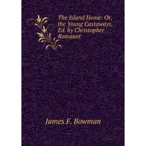   Young Castaways, Ed. by Christopher Romaunt James F. Bowman Books
