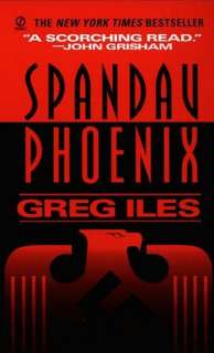   Spandau Phoenix by Greg Iles, Penguin Group (USA 