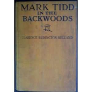   Tidd in the Backwoods Clarence Budington Kelland  Books