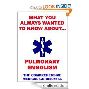 What You Always Wanted To Know About Pulmonary Embolism (Medical Basic 