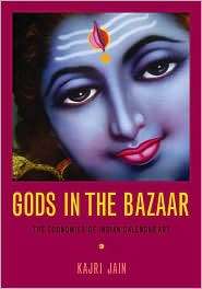 Gods in the Bazaar The Economies of Indian Calendar Art, (0822339269 