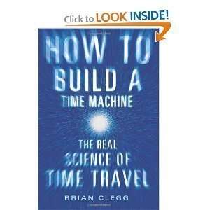   How to Build a Time MachineThe Real byClegg n/a and n/a Books