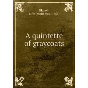  A quintette of graycoats, Effie Molt Bignell Books