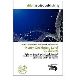  Henry Cockburn, Lord Cockburn (9786139791477) Frederic P 