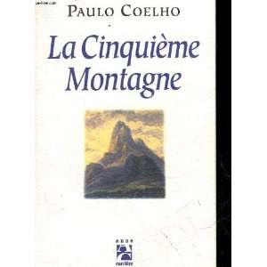  La Cinquieme Montagne (9782843370311) Paulo Coelho Books