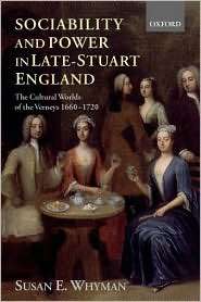 Sociability and Power in Late Stuart England The Cultural Worlds of 