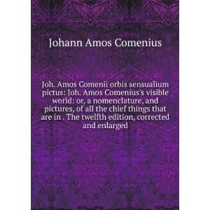   twelfth edition, corrected and enlarged. Johann Amos Comenius Books