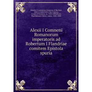   Riant, Paul Edouard Didier, comte, 1836 1888 Alexius I Comnenus Books