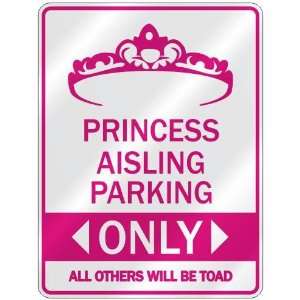   PRINCESS AISLING PARKING ONLY  PARKING SIGN