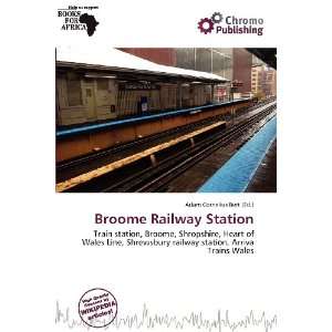    Broome Railway Station (9786135987126) Adam Cornelius Bert Books