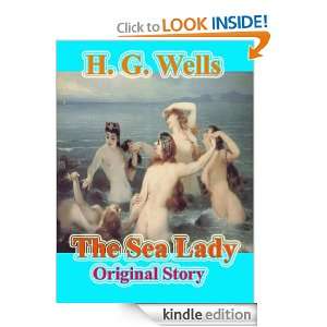 The Sea Lady  Original Story [Illustrated] H.G. Wells  