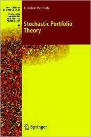 Stochastic Portfolio Theory, (0387954058), E. Robert Fernholz 