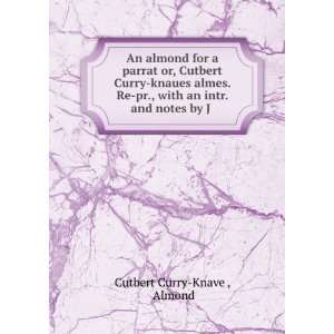   ., with an intr. and notes by J . Almond Cutbert Curry Knave  Books