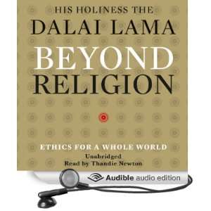 Beyond Religion Ethics for a Whole World [Unabridged] [Audible Audio 
