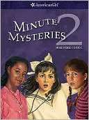 Minute Mysteries 2 More Stories to Solve (American Girls Collection 