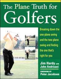 The Plane Truth For Golfers by Jim Hardy, John Andrisani (2005 