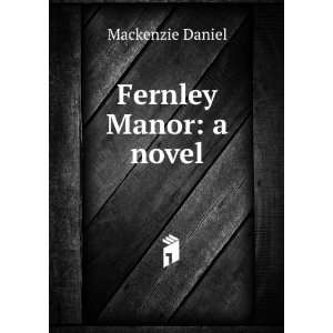  Fernley Manor a novel Mackenzie Daniel Books