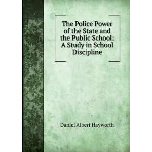   School A Study in School Discipline Daniel Albert Hayworth Books