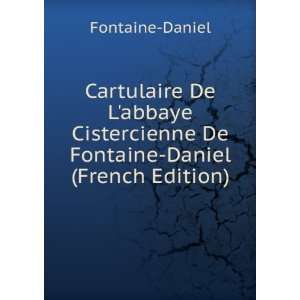   De Fontaine Daniel (French Edition) Fontaine Daniel Books