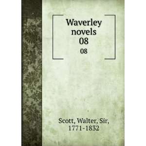  Waverley novels. 08 Walter, Sir, 1771 1832 Scott Books