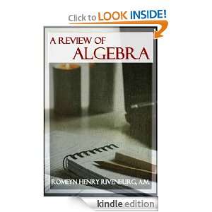 REVIEW OF ALGEBRA ROMEYN HENRY RIVENBURG, A.M.  Kindle 