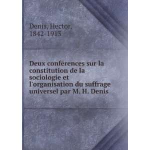   du suffrage universel par M. H. Denis Hector, 1842 1913 Denis Books