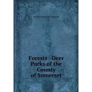  Forests & Deer Parks of the County of Somerset William 