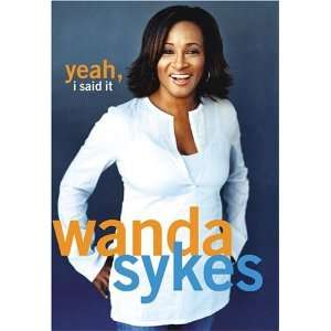 Yeah, I Said It [Hardcover] Wanda Sykes (Author)  Books