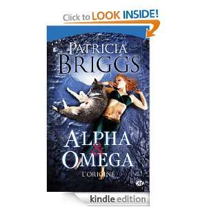 Alpha & Omega   LOrigine Alpha & Omega, T0 (BIT LIT) (French Edition 
