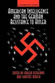   American Intelligence and the German Resistance to 