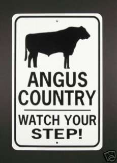 ANGUS COUNTRY Watch Your Step 12X18 Aluminum Cow Sign Wont rush or 