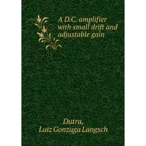   and adjustable gain. Luiz Gonzaga Langsch Dutra  Books