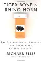 Tigers In Crisis Books   Tiger Bone & Rhino Horn The Destruction of 