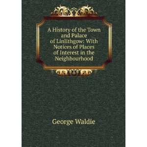   of Places of Interest in the Neighbourhood George Waldie Books