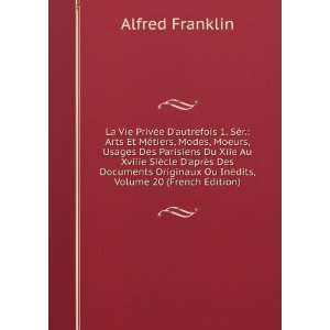   Ou InÃ©dits, Volume 20 (French Edition) Alfred Franklin Books