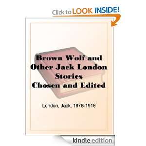 Jack London Stories Chosen and Edited By Franklin K. Mathiews Jack 