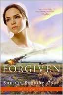 Forgiven (Sisters of the Heart Shelley Shepard Gray