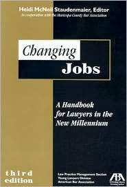 Changing Jobs A Handbook for Lawyers in the New Millennium 