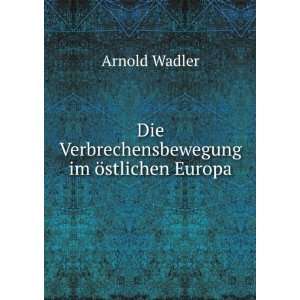  im Ã¶stlichen Europa Arnold Wadler  Books