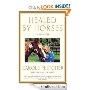 Healed by Horses Carole Fletcher, Lawrence Scanlan  