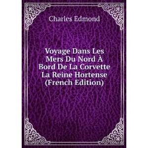   La Corvette La Reine Hortense (French Edition) Charles Edmond Books