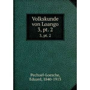   von Loango. 3, pt. 2 Eduard, 1840 1913 Pechuel Loesche Books