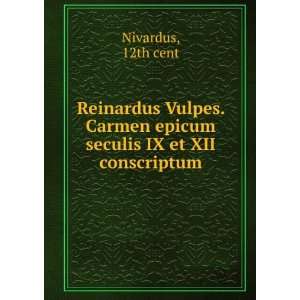  Reinardus Vulpes. Carmen epicum seculis IX et XII 