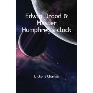 Edwin Drood & Master Humphreys clock Charlz Dikkens  